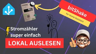 Stromzähler ? super einfach lokal auslesen: bitShake für Home Assistant