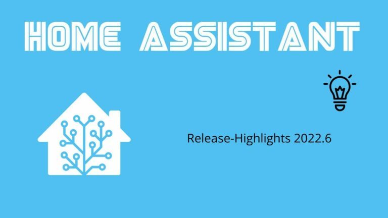 Home Assistant Release-Highlights 2022.6