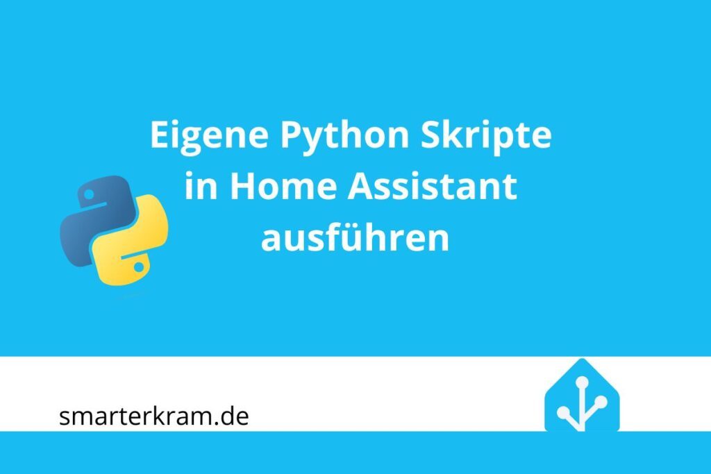 Eigene Python Skripte in Home Assistant ausführen