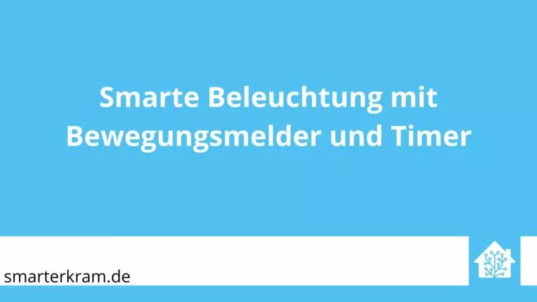 Home Assistant smarte Beleuchtung mit Timer