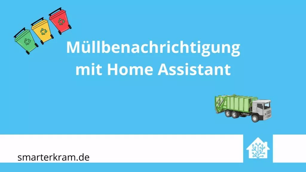 Müllbenachrichtigung mit Home Assistant