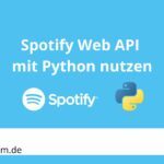 Die Spotify Web API mit Python nutzen