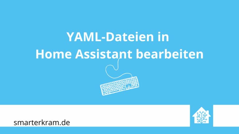 YAML-Dateien in Home Assistant bearbeiten
