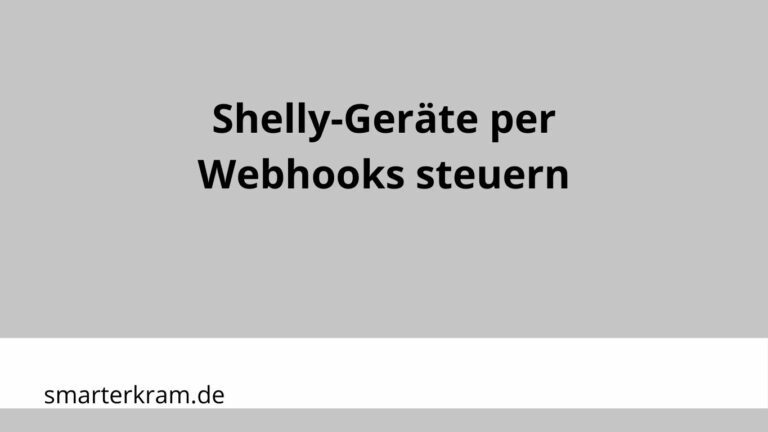 Shelly-Geräte per Webhook steuern