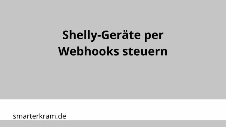 Shelly-Geräte per Webhook steuern