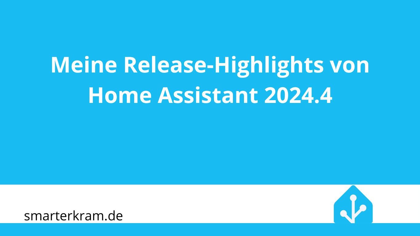 Meine Release-Highlights von Home Assistant 2024.4