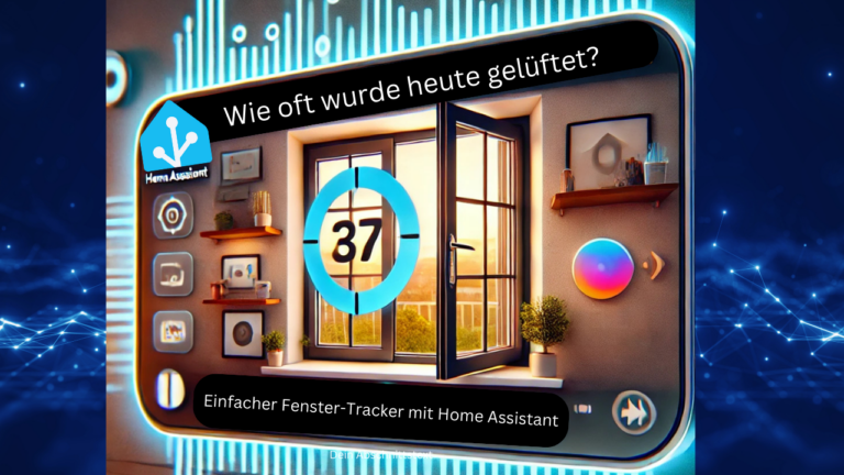 Frische Luft dank Fenster Tracker 🪟 Lass Home Assistant zählen, wie oft ein Fenster geöffnet wurde!