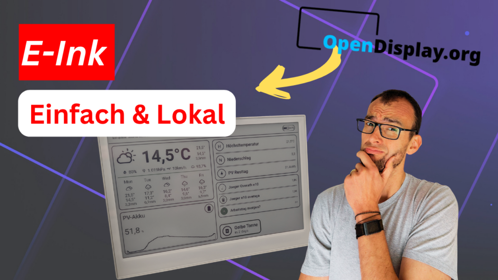 OpenDisplay & Home Assistant: Geniale E-Ink Dashboards komplett lokal!