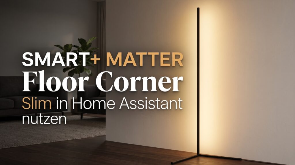 Startseite SMART+ MATTER Floor Corner Slim in Home Assistant nutzen